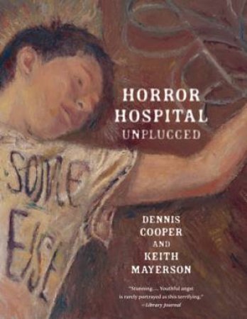 Horror Hospital Unplugged by Dennis Cooper