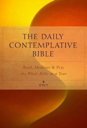 The Daily Contemplative Bible NRSV: Read, Meditate, and Pray Through the Whole Bible in 365 Days by Various