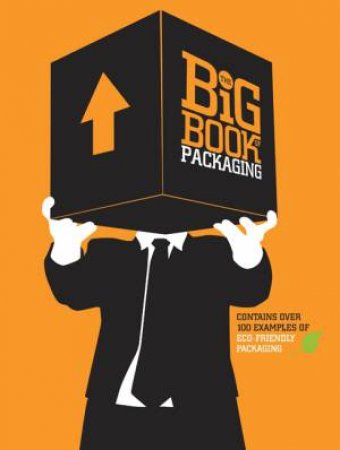 The Big Book of Packaging by Lisa Baer & Will Burke