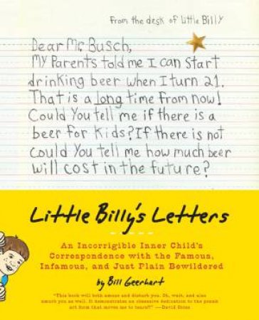 Little Billy's Letters: An Incorrigible Inner Child's Correspondence by Bill Geerhart