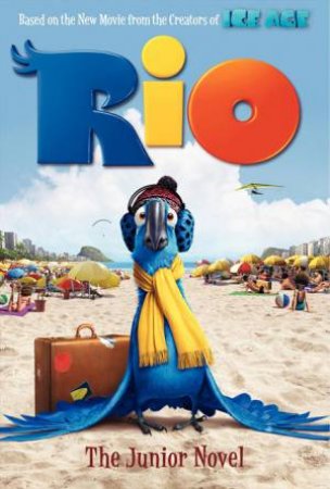 Rio: The Junior Novel by Lexa Hillyer