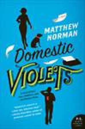 Domestic Violets: A Novel by Matthew Norman