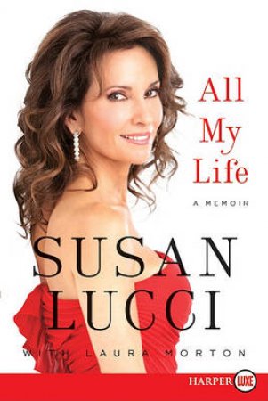 All My Life Large Print by Susan Lucci