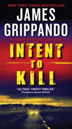 Intent To Kill by James Grippando