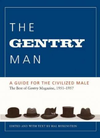 The Gentry Man: A Guide for the Civilized Male by Hal Rubenstein