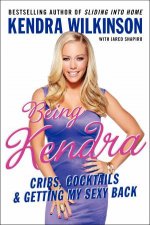 Being Kendra Cribs Cocktails and Getting My Sexy Back