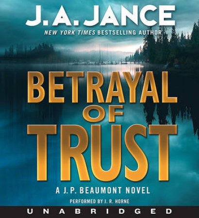 Betrayal of Trust Unabridged CD by J A Jance