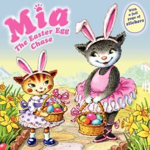 Mia: The Easter Egg Chase by Robin Farley