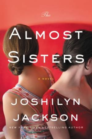 The Almost Sisters by Joshilyn Jackson