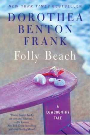 Folly Beach: A Lowcountry Tale by Dorothea Benton Frank