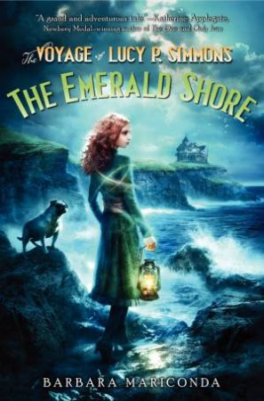 The Voyage Of Lucy P. Simmons: The Emerald Shore by Barbara Mariconda