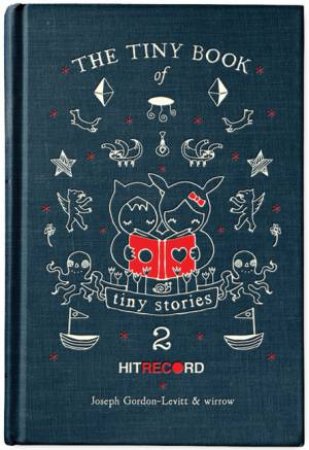 The Tiny Book of Tiny Stories 02 by Joseph Gordon-Levitt