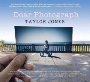 Dear Photograph by Taylor Jones