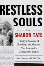 Restless Souls The Sharon Tate Familys Account of Stardom Murder and a Crusade