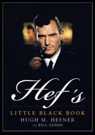 Hef's Little Black Book by Hugh M. Hefner & Bill Zehme