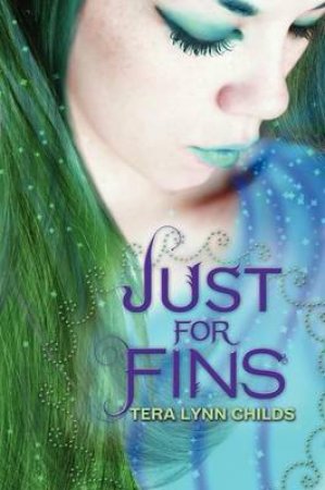 Just for Fins by Tera Lynn Childs