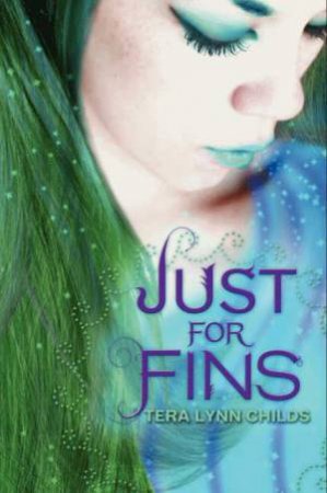 Just for Fins by Tera Lynn Childs