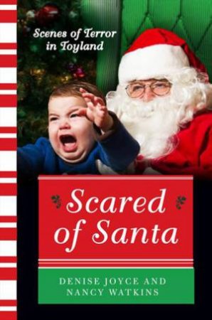 Scared of Santa by Denise Joyce