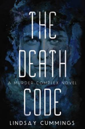 The Murder Complex #2: The Death Code by Lindsay Cummings