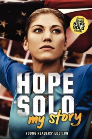 Hope Solo: My Story (Young Readers Edition) by Hope Solo