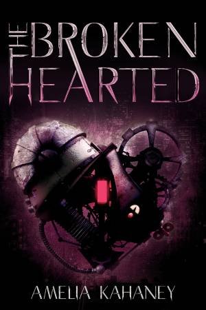 Brokenhearted by Amelia Kahaney