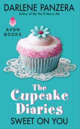 The Cupcake Diaries: Sweet on You by Darlene Panzera