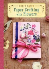 Craft Happy Paper Crafting with Flowers