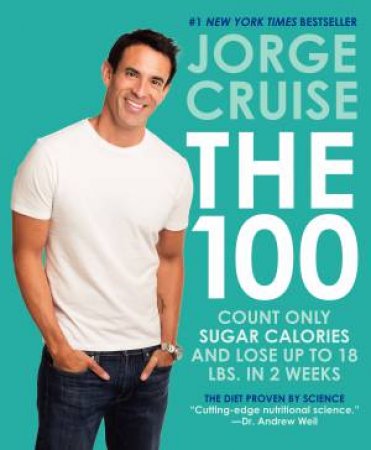 Count ONLY Sugar Calories and Lose Up to 18 Lbs. in 2 Weeks by Jorge Cruise