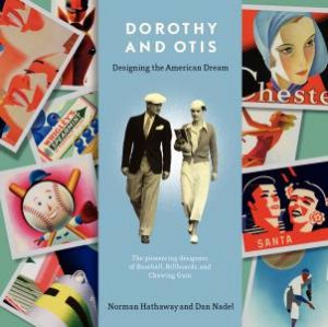 Dorothy And Otis: Designing The American Dream by Norman Hathaway