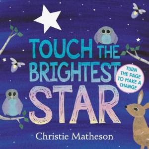 Touch The Brightest Star by Christie Matheson