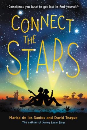 Connect The Stars by Marisa de los Santos & David Teague