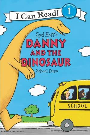 Danny And The Dinosaur: School Days by Syd Hoff