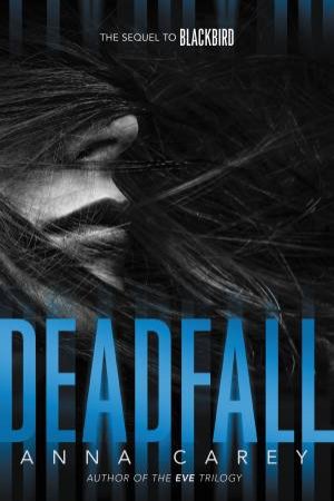 Deadfall by Anna Carey