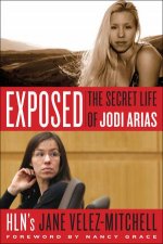 Exposed The Secret Life of Jodi Arias