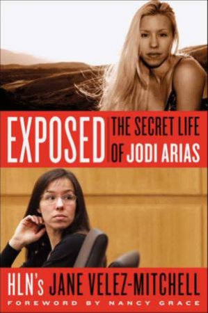 Exposed: The Secret Life of Jodi Arias (Large Print) by Jane Velez-Mitchell