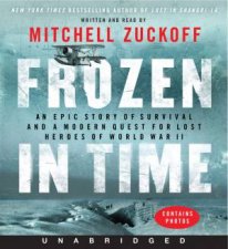 Frozen In Time An Epic Story of Survival and a Modern Quest For LostHeroes of World War II Unabriged LowPrice CD