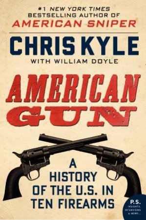 American Gun Unabridged Low Price CD: A History of the U.S. in TenFirearms by Chris Kyle