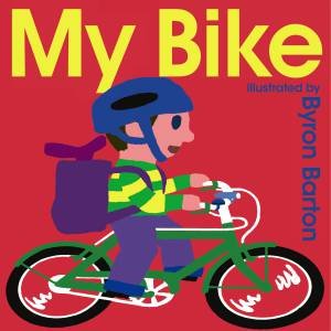 My Bike by Byron Barton