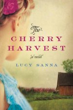 The Cherry Harvest A Novel