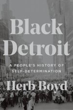 Black Detroit A Peoples History of SelfDetermination