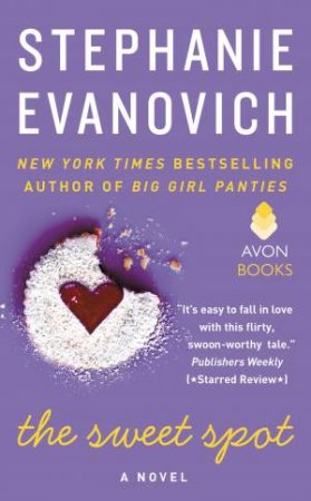 The Sweet Spot: A Novel by Stephanie Evanovich