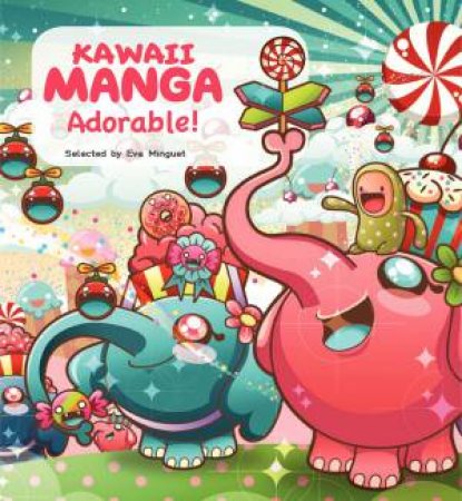 Kawaii Manga: Adorable! by Eva Minguet