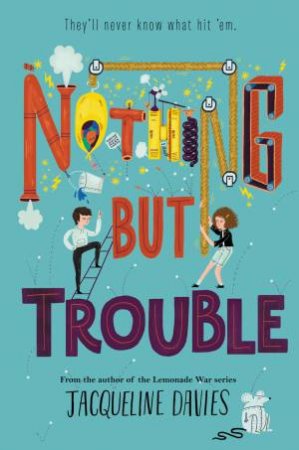 Nothing But Trouble by Jacqueline Davies