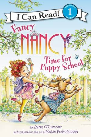 Fancy Nancy: Time For Puppy School by Jane O'Connor & Robin Preiss Glasser