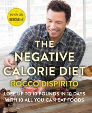 The Negative Calorie Diet Lose Up to 10 Pounds in 10 Days with 10 All You Can Eat Foods