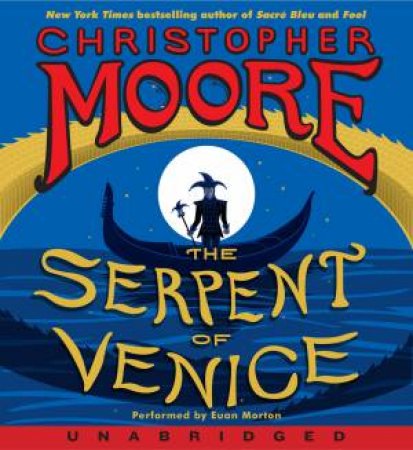 The Serpent of Venice [Unabridged Low Price CD] by Christopher Moore