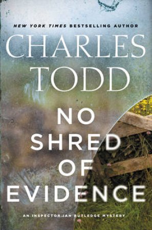 No Shred Of Evidence by Charles Todd