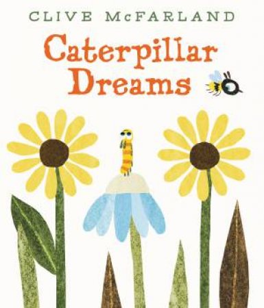 Caterpillar Dreams by Clive McFarland