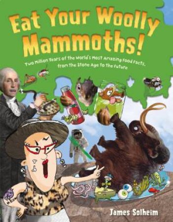 Eat Your Woolly Mammoths! by James Solheim