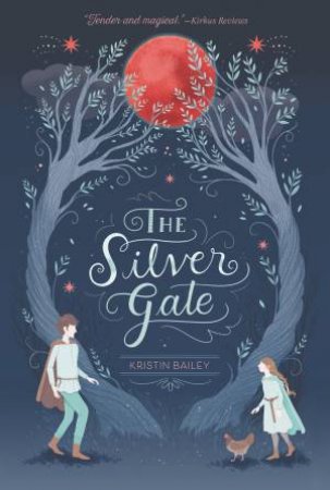 The Silver Gate by Kristin Bailey